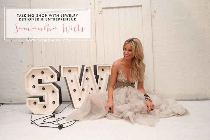 Jewelry Designer Samantha Wills Talks Beauty, Biz & BABY WIPES!!!