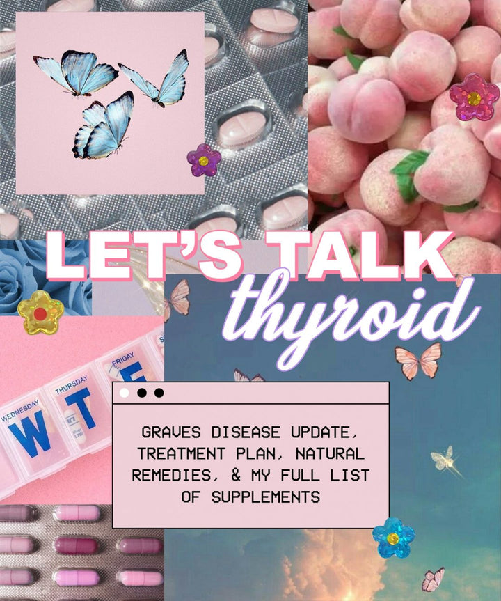 Thyroid Things: Graves Update, Supplements, & Natural Remedies