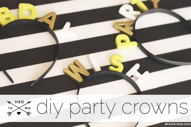 fashionlush, diy birthday crowns, party DIY