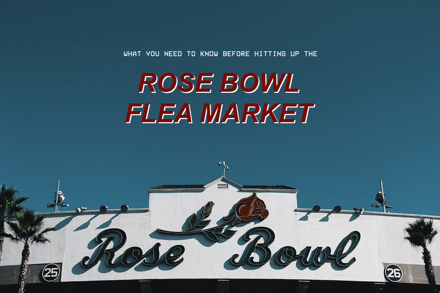 Rose Bowl Flea Market Tips: Tips for shopping vintage at any flea market