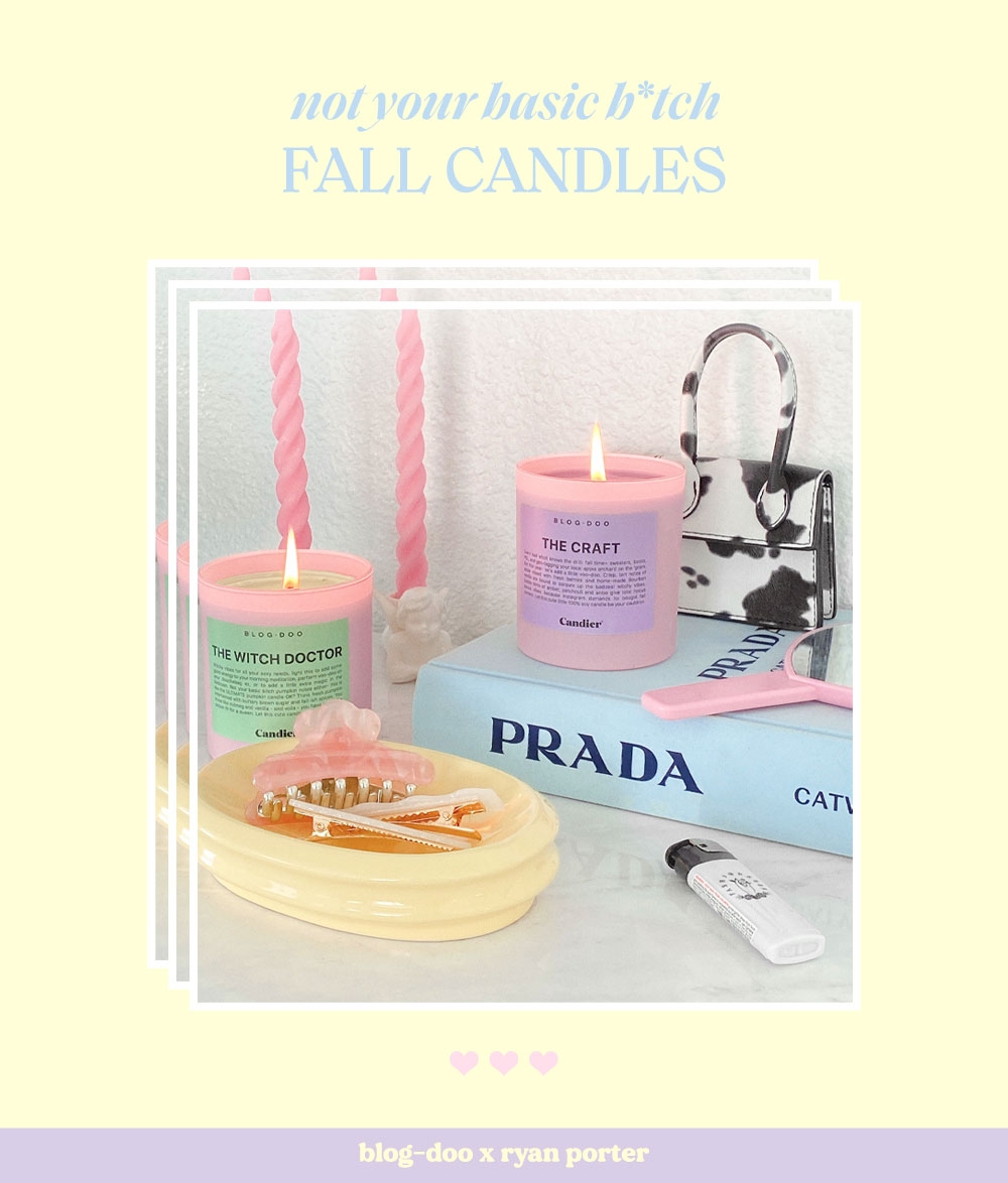 Weblog-Doo x Ryan Porter | Not Your Primary B*tch Fall Candles - My ...